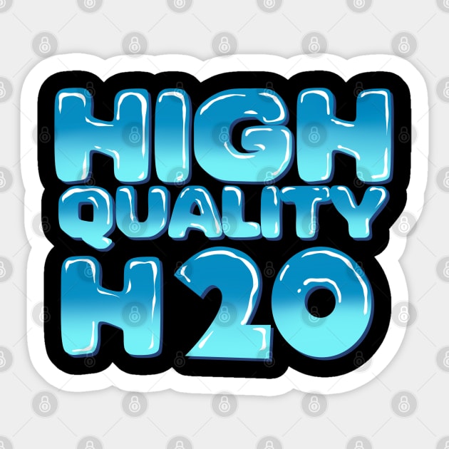 High Quality H20 Sticker by theyoiy